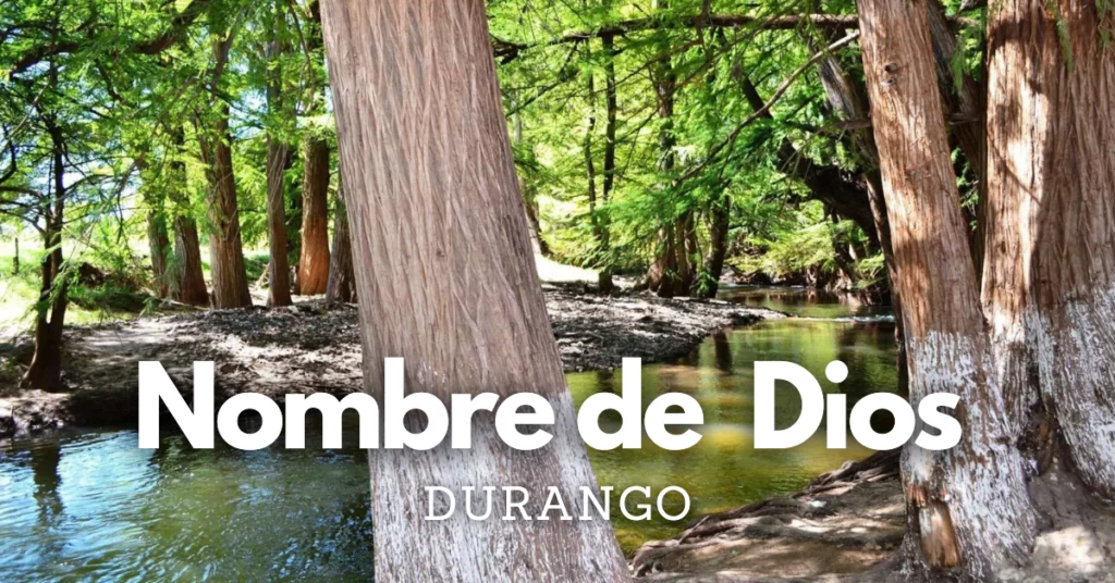 Descubre los Encantos de Nombre de Dios, Durango